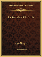 The Symbolical Ship of Life