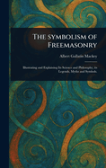 The Symbolism of Freemasonry