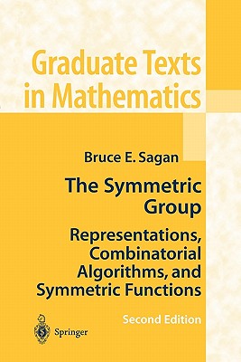 The Symmetric Group: Representations, Combinatorial Algorithms, and Symmetric Functions - Sagan, Bruce E.