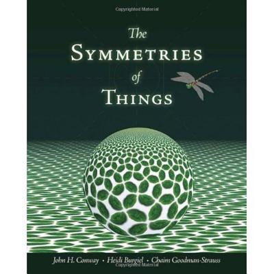 The Symmetries of Things - Conway, John H, and Burgiel, Heidi, and Goodman-Strauss, Chaim