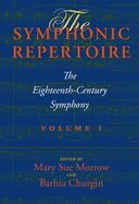 The Symphonic Repertoire, Volume I: The Eighteenth-Century Symphony