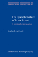 The Syntactic Nature of Inner Aspect: A Minimalist Perspective