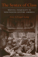 The Syntax of Class: Writing Inequality in Nineteenth-Century America