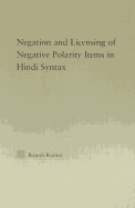 The Syntax of Negation and the Licensing of Negative Polarity Items in Hindi