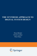 The Synthesis Approach to Digital System Design