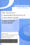 The Syracuse Community-Referenced Curriculum Guide for Students with Moderate and Severe Disabilities