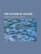 The System of Nature Volume 1 - Holbach, Paul Henry Thiry, bar