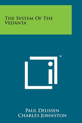 The System of the Vedanta - Deussen, Paul, and Johnston, Charles (Translated by)