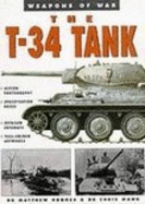 The T-34 Tank: Weapons of War