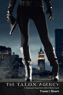 The T.A.L.O.N. Agency: A Dystopian Superhero Cycle