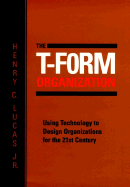 The T-Form Organization - Lucas, Henry C