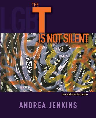 The T is Not Silent: new and selected poems - Jenkins, Andrea