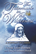 The Tabernacle in the Wilderness: A Portrait of Christ by Frank Leon ...