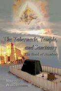 The Tabernacle, Temple, and Sanctuary: The Book of Numbers