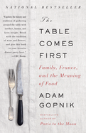 The Table Comes First: Family, France and the Meaning of Food