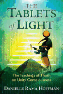 The Tablets of Light: The Teachings of Thoth on Unity Consciousness