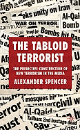 The Tabloid Terrorist: The Predicative Construction of New Terrorism in the Media