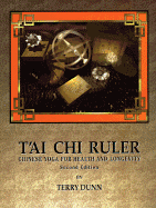 The T'ai Chi Ruler: Chinese Yoga for Health and Longevity - Dunn, Terry
