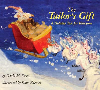 The Tailor's Gift: A Holiday Tale for Everyone - Stern, David M, and Zaboski, Dave (Illustrator)