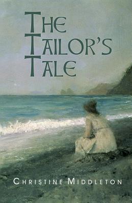 The Tailor's Tale - Middleton, Christine