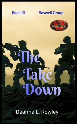 The Take Down: Brotherhood Protectors World - Protectors World, Brotherhood, and Rowley, Deanna L