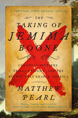 The Taking of Jemima Boone: Colonial Settlers, Tribal Nations, and the Kidnap That Shaped America - Pearl, Matthew