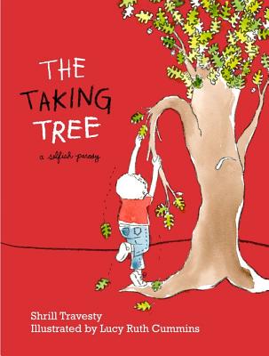The Taking Tree: A Selfish Parody - Travesty, Shrill