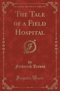The Tale of a Field Hospital (Classic Reprint)