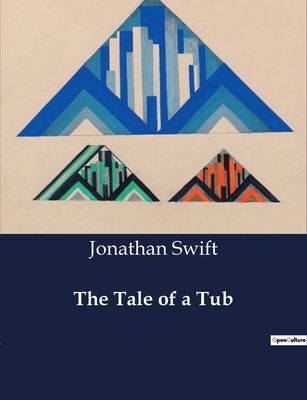 The Tale of a Tub - Swift, Jonathan