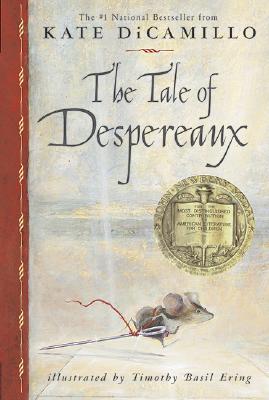 The Tale of Despereaux: Being the Story of a Mouse, a Princess, Some Soup and a Spool of Thread - Kate DiCamillo