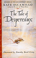 The Tale of Despereaux: Being the Story of a Mouse, a Princess, Some Soup, and a Spool of Thread