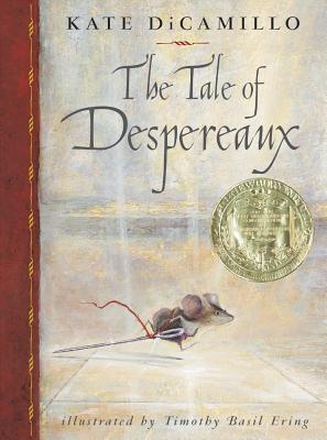 The Tale of Despereaux: Being the Story of a Mouse, a Princess, Some Soup and a Spool of Thread - DiCamillo, Kate