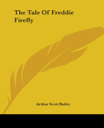 The Tale Of Freddie Firefly