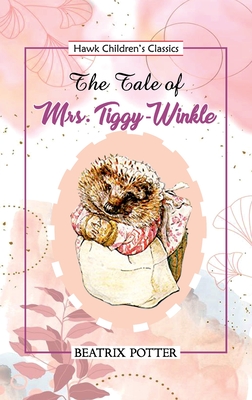 The Tale of Mrs Tiggy Winkle - Potter, Beatrix