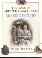 The Tale of Mrs. William Heelis: Beatrix Potter
