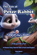 The Tale of Peter Rabbit: A Classic Fairy Tale for Kids in Farsi and English