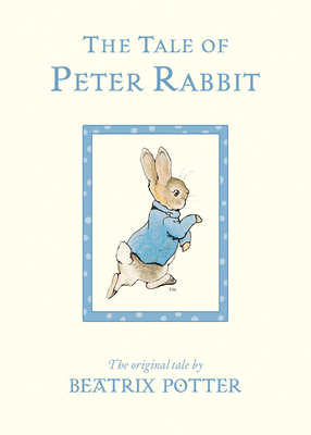 The Tale of Peter Rabbit: The Original Tale - Potter, Beatrix