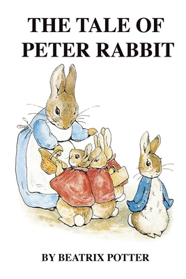 The Tale of Peter Rabbit - Potter, Beatrix