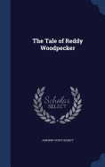 The Tale of Reddy Woodpecker