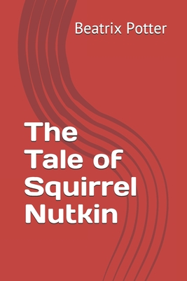 The Tale of Squirrel Nutkin - Potter, Beatrix