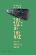 The Tale of the Axe: How the Neolithic Revolution Transformed Britain