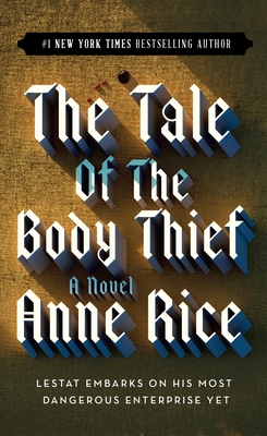 The Tale of the Body Thief - Rice, Anne