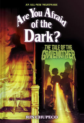 The Tale of the Gravemother (Are You Afraid of the Dark #1) - Chupeco, Rin
