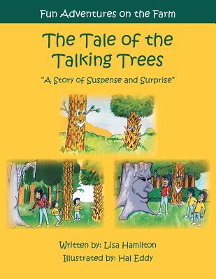 The Tale of the Talking Trees: The Tale of the Talking Trees "A Story of Suspense and Surprise" - S, Lisa Hamilton Ed