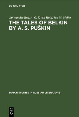 The Tales of Belkin by A. S. Puskin - Eng, Jan van der, and Holk, A. G. F. van, and Meijer, Jan M.