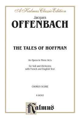 The Tales of Hoffmann: French, English Language Edition, Chorus Parts - Offenbach, Jacques (Composer)