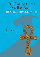The Tales of Ian and Bry-Ankh The Great Silver Dragon