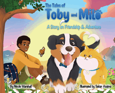 The Tales of Toby and Milo: A Story on Friendship & Adventure