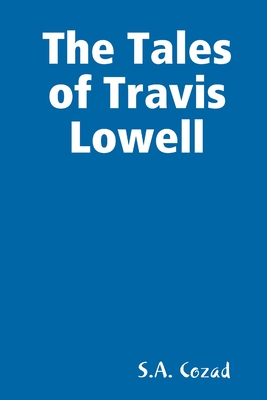 The Tales of Travis Lowell - Cozad, S a