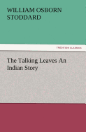 The Talking Leaves an Indian Story